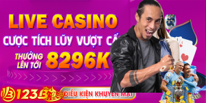 123B | Chơi Casino trực tuyến và nhận thưởng lên tới 8296k tại nhà cái 123B